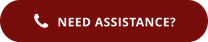 NEED ASSISTANCE? 