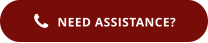 NEED ASSISTANCE? 