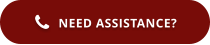 NEED ASSISTANCE? 